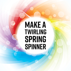 Make a Twirling Spring Spinner