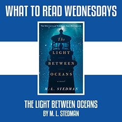 What to Read Wednesdays: The Light Between Oceans