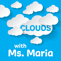 Clouds with Ms. Maria