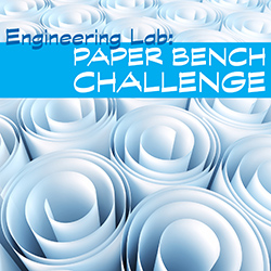 Engineering Lab: Paper Bench Challenge