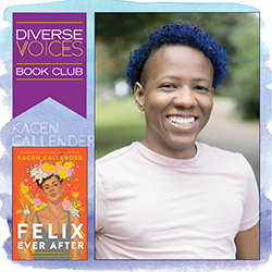 Diverse Voices Book Club: Felix Ever After