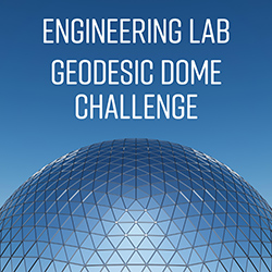 Engineering Lab: Geodesic Dome Challenge