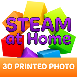 STEAM at Home: 3D Printed Photo