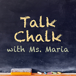 Talk Chalk with Ms. Maria