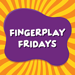 Fingerplay Fridays
