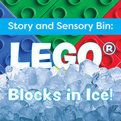 Story and Sensory Bin: LEGO® Blocks in Ice!
