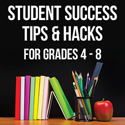 Student Success Tips & Hacks for Grades 4 - 8