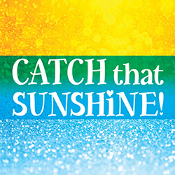 Catch That Sunshine!