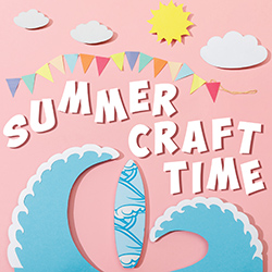 Summer Craft Time