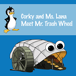 Corky and Ms. Lana Meet Mr. Trash Wheel