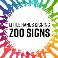 Little Hands Signing: Zoo Signs