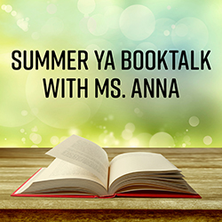Summer YA Booktalk with Ms. Anna