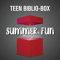 Teen Biblio-Box: Summer Fun