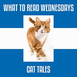 What to Read Wednesdays: Cat Tales