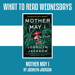 What to Read Wednesdays: Mother May I