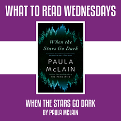 What to Read Wednesdays: When the Stars Go Dark