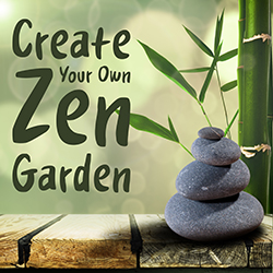  Create Your Own Zen Garden