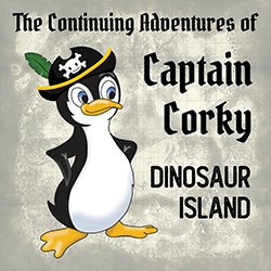 The Continuing Adventures of Captain Corky: Dinosaur Island