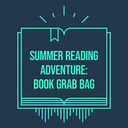 Summer Reading Adventure: Book Grab Bag