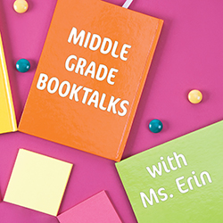 Middle Grade Booktalks with Ms. Erin