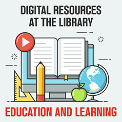 Digital Resources at the Library: Education and Learning