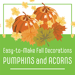 Easy-to-Make Fall Decorations Pumpkins and Acorns