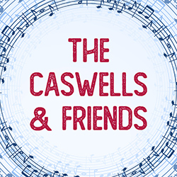The Caswells & Friends