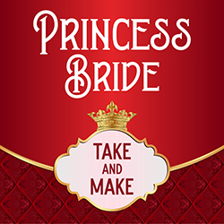 Princess Bride Take and Make