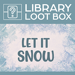 Library Loot Box: Let It Snow