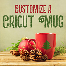 Customize a Cricut Mug