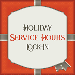 Holiday Service Hours Lock-In