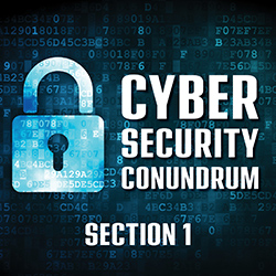 Cyber Security Conundrum Section 1