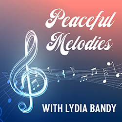 Peaceful Melodies with Lydia Bandy