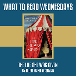 What to Read Wednesdays: The Life She Was Given