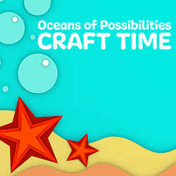 Oceans of Possibilities Craft Time