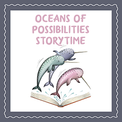 Oceans of Possibilities Storytime