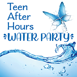 Teen After Hours: Water Party