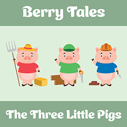 Berry Tales: The Three Little Pigs