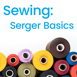 Colorful spools of thread on white background with text: Sewing: Serger Basics 