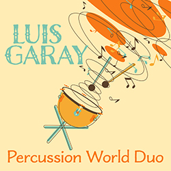 Luis Garay Percussion World Duo