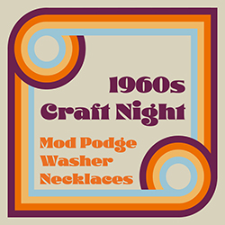 1960s Craft Night: Mod Podge Washer Necklaces