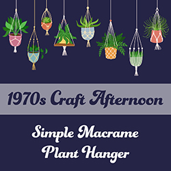 1970s Craft Afternoon: Simple Macrame Plant Hanger