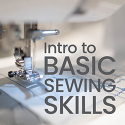 Intro to Basic Sewing Skills