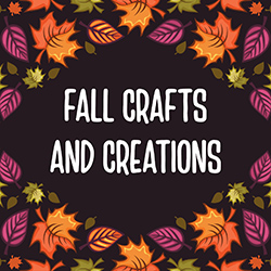 Fall Crafts and Creations