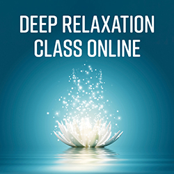 Deep Relaxation Class Online