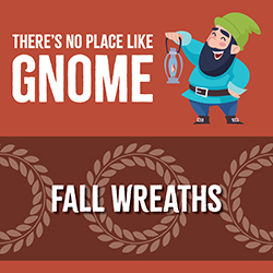 There’s No Place Like Gnome: Fall Wreaths