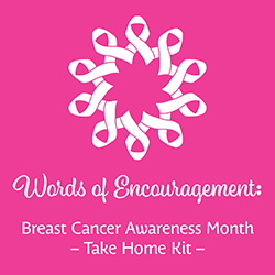 Breast Cancer Awareness Month Take Home Kit