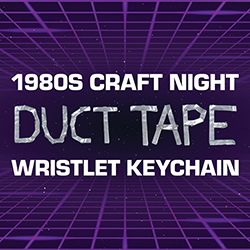 1980s Craft Night: Duct Tape Wristlet Keychain
