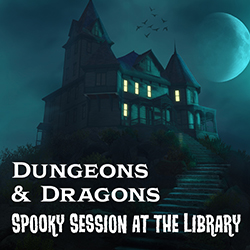 Dungeons & Dragons: Spooky Session at the Library