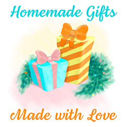 Homemade Gifts Made with Love